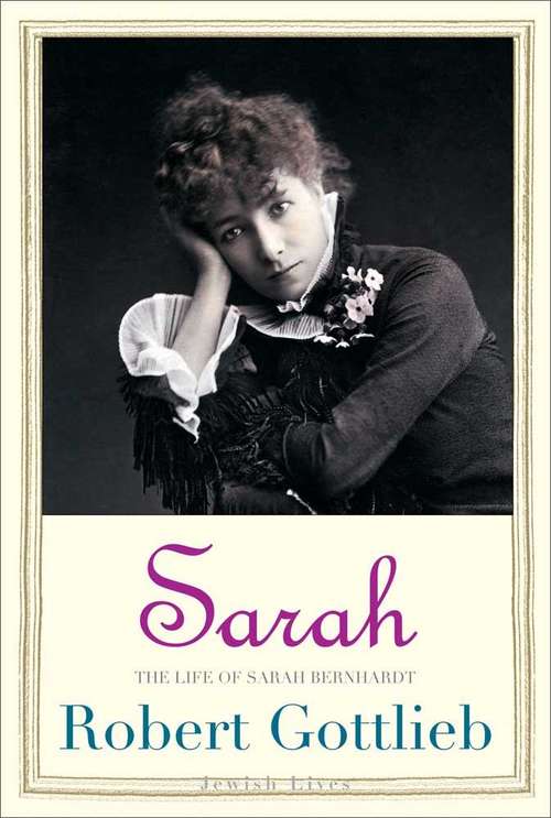 Book cover of Sarah: The Life of Sarah Bernhardt