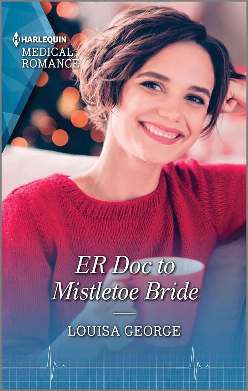ER Doc to Mistletoe Bride: A heart-warming Christmas romance not to miss in 2021!