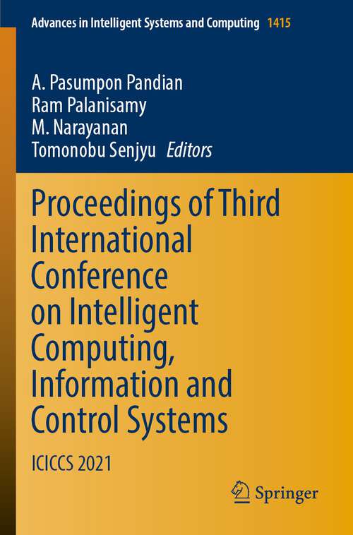 Proceedings of Third International Conference on Intelligent Computing, Information and Control Systems: ICICCS 2021 (Advances in Intelligent Systems and Computing #1415)