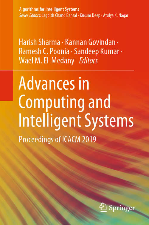 Advances in Computing and Intelligent Systems: Proceedings of ICACM 2019 (Algorithms for Intelligent Systems)