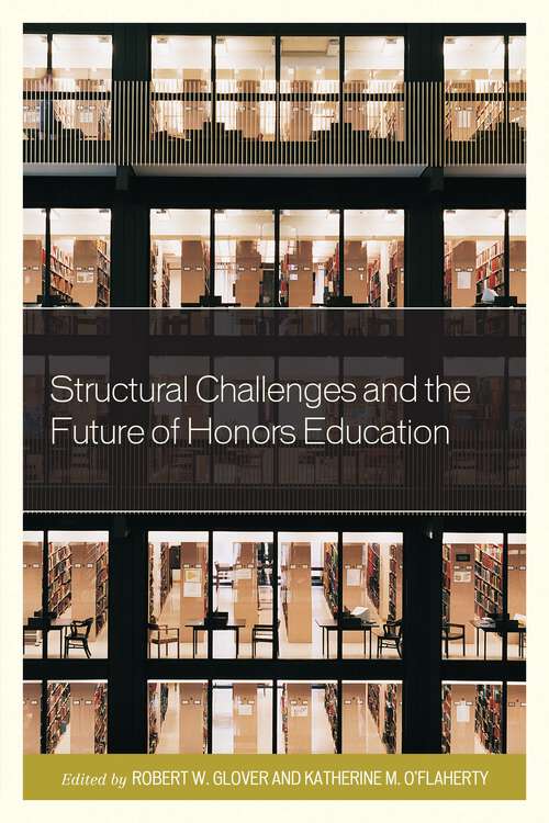 Book cover of Structural Challenges and the Future of Honors Education (Honors Education in Transition)