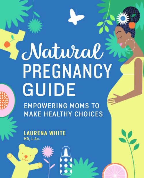 Book cover of Natural Pregnancy Guide: Empowering Moms To Make Healthy Choices
