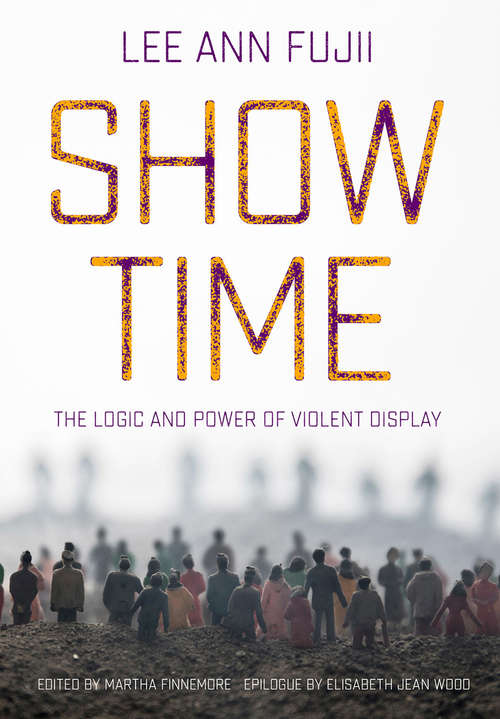 Show Time: The Logic and Power of Violent Display