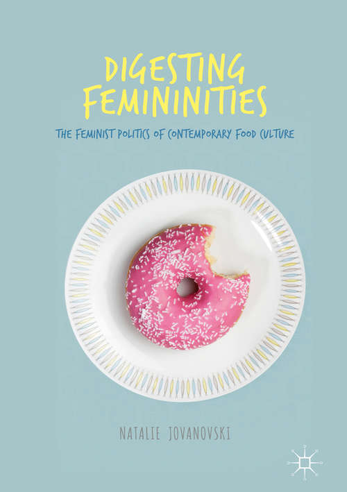 Book cover of Digesting Femininities
