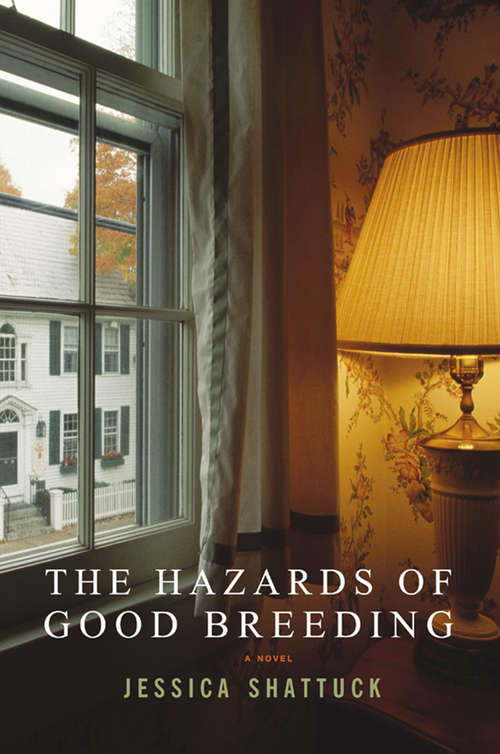 Book cover of The Hazards of Good Breeding: A Novel
