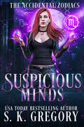 Suspicious Minds: An Accidental Zodiac Story (The Accidental Zodiacs)