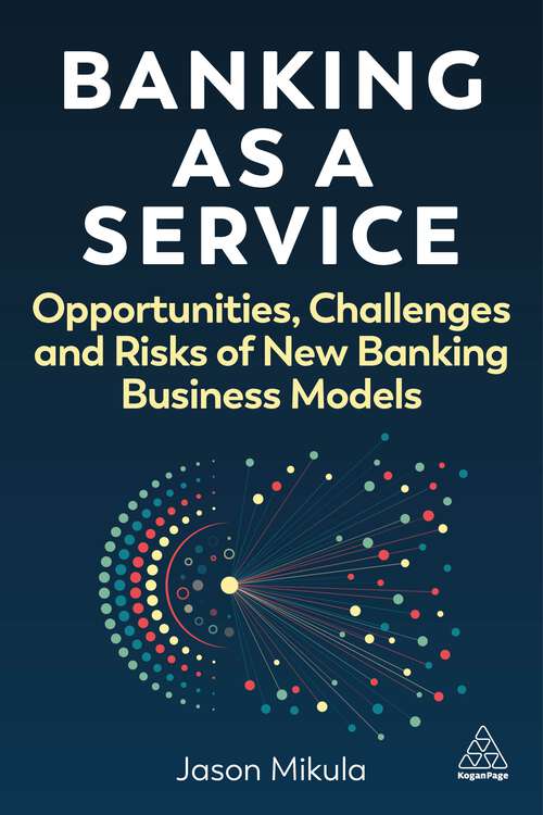 Book cover of Banking as a Service: Opportunities, Challenges, and Risks of New Banking Business Models