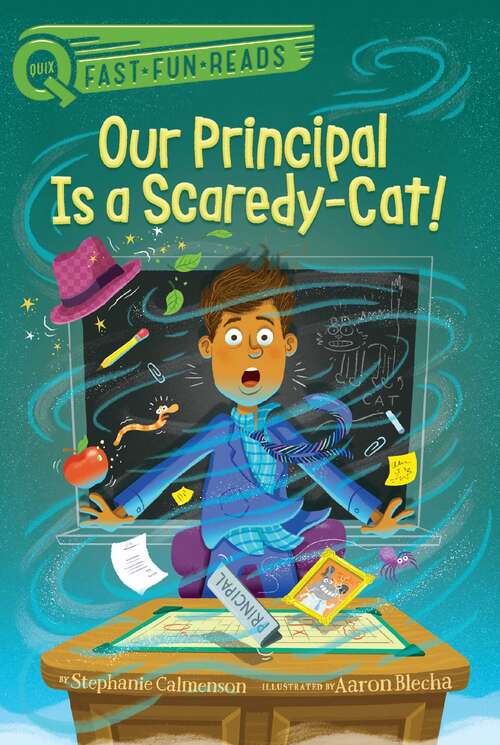 Our Principal Is a Scaredy-Cat!: Our Principal Is A Frog!; Our Principal Is A Wolf!; Our Principal's In His Underwear!; Our Principal Breaks A Spell!; Our Principal's Wacky Wishes!; Our Principal Is A Spider!; Our Principal Is A Scaredy-cat!; Our Principal Is A Noodlehead! (QUIX)