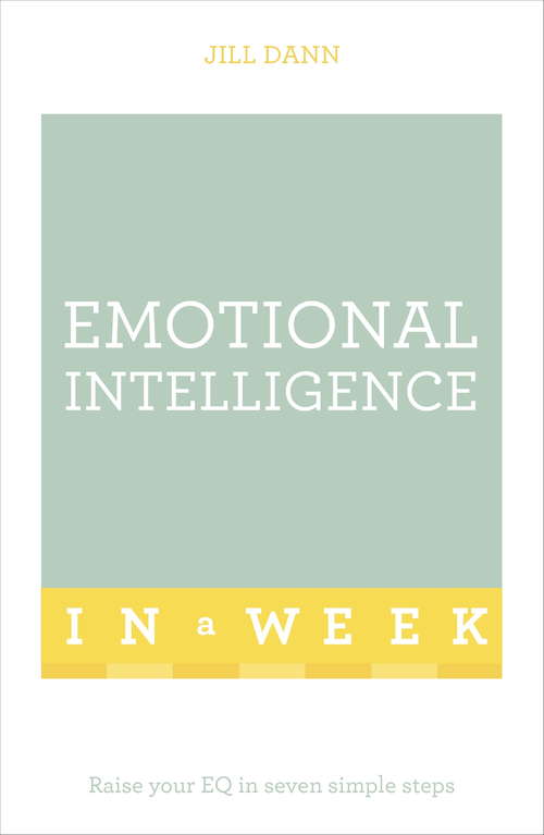 Book cover of Emotional Intelligence In A Week: Raise Your EQ In Seven Simple Steps