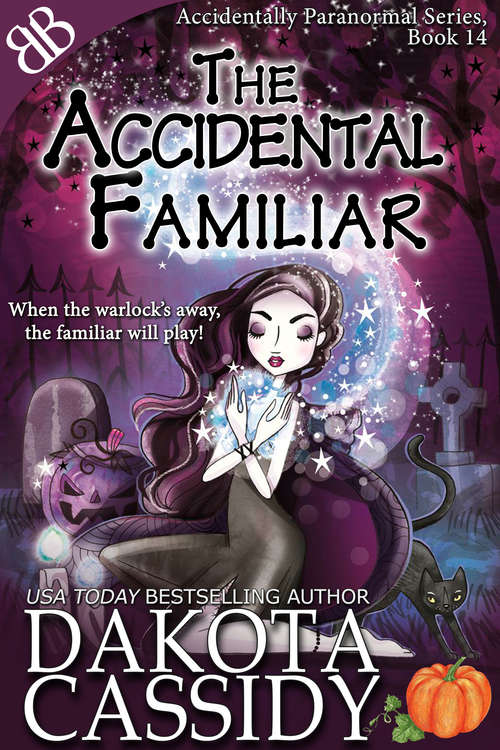 Book cover of The Accidental Familiar (Accidentally Paranormal Ser. #14)