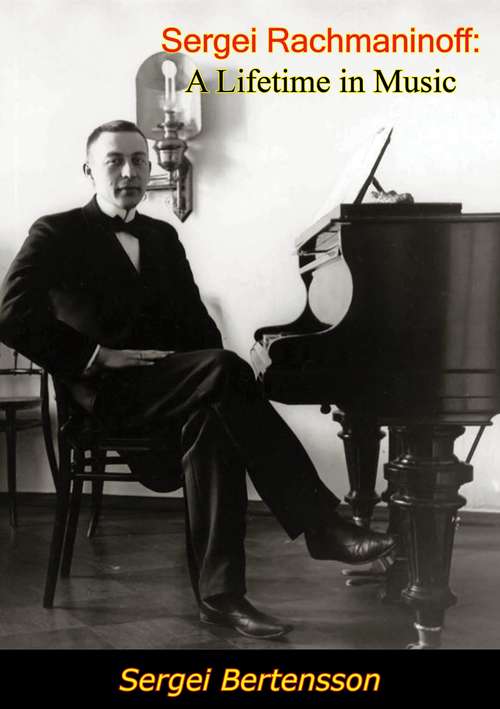 Book cover of Sergei Rachmaninoff: A Lifetime in Music (Russian Music Studies)