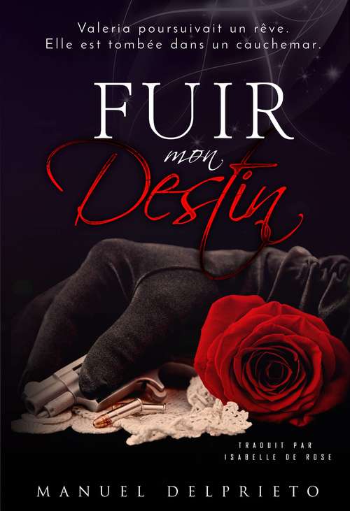Book cover of Fuir mon destin: Valeria poursuivait un rêve. Elle est tombée dans un cauchemar.