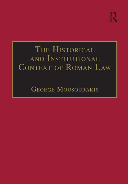 Book cover of The Historical and Institutional Context of Roman Law (Laws of the Nations Series)