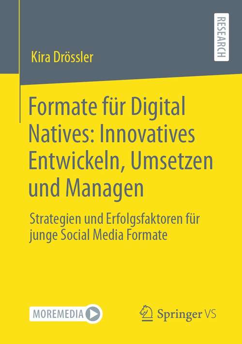 Book cover of Formate für Digital Natives: Strategien und Erfolgsfaktoren für junge Social Media Formate (1. Aufl. 2021)