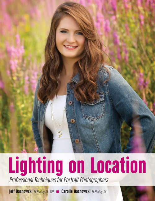 Book cover of Lighting On Location: Professional Techniques For Portrait Photographers