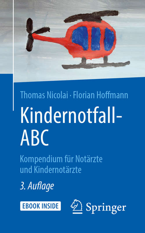 Book cover of Kindernotfall-ABC: Kompendium Für Notärzte Und Kindernotärzte