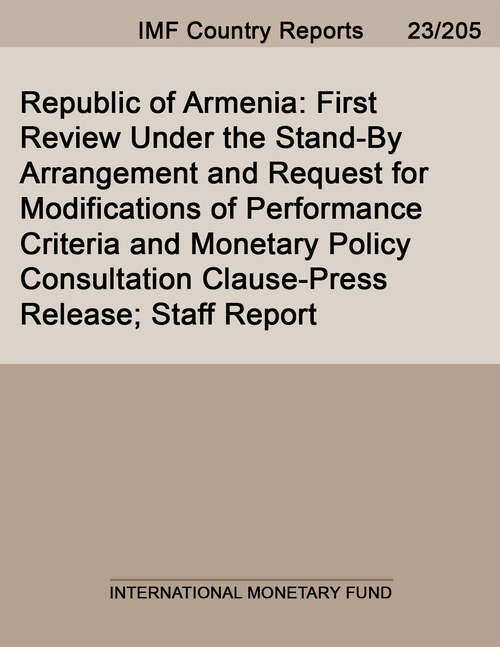 Book cover of Republic of Armenia: First Review Under the Stand-By Arrangement and Request for Modifications of Performance Criteria and Monetary Policy Consultation Clause-Press Release; Staff Report