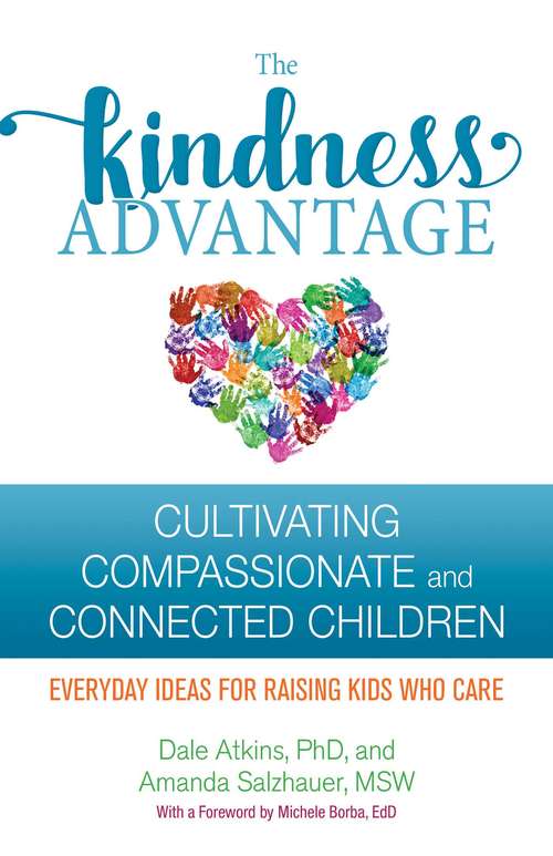 Book cover of The Kindness Advantage: Cultivating Compassionate and Connected Children