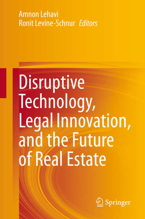 Book cover of Disruptive Technology, Legal Innovation, and the Future of Real Estate (1st ed. 2020)