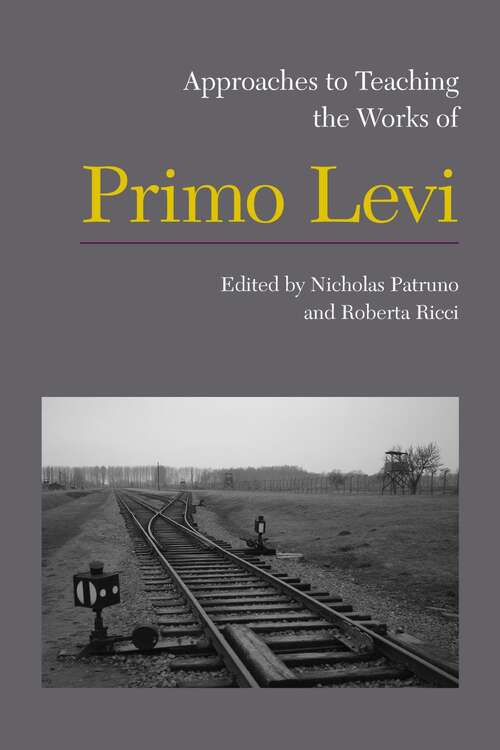 Book cover of Approaches to Teaching the Works of Primo Levi (Approaches to Teaching World Literature #133)