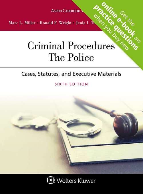 Book cover of Criminal Procedures: The Police: Cases, Statutes, and Executive Materials (Sixth Edition)