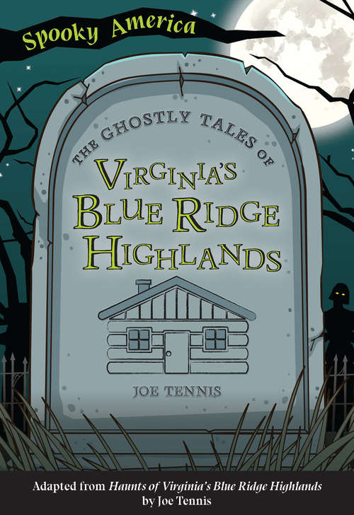Book cover of The Ghostly Tales of Virginia's Blue Ridge Highlands (Spooky America)