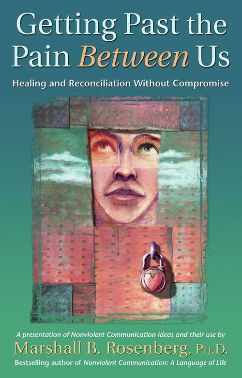 Book cover of Getting Past the Pain Between Us: Healing and Reconciliation Without Compromise