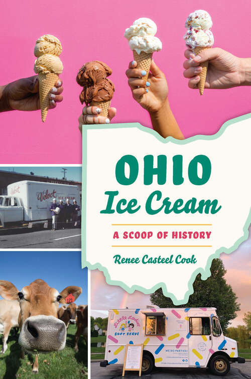 Ohio Ice Cream: A Scoop of History (American Palate)