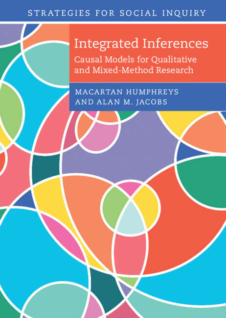 Book cover of Integrated Inferences: Causal Models for Qualitative and Mixed-Method Research