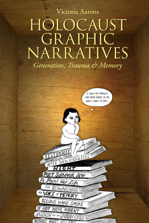 Book cover of Holocaust Graphic Narratives: Generation, Trauma, and Memory
