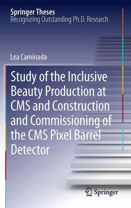 Book cover of Study of the Inclusive Beauty Production at CMS and Construction and Commissioning of the CMS Pixel Barrel Detector