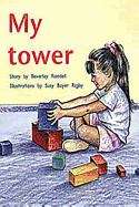 Book cover of My Tower (Rigby PM Plus Blue (Levels 9-11), Fountas & Pinnell Select Collections Grade 3 Level Q: Red (levels 3-5))
