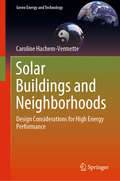 Solar Buildings and Neighborhoods: Design Considerations for High Energy Performance (Green Energy and Technology)