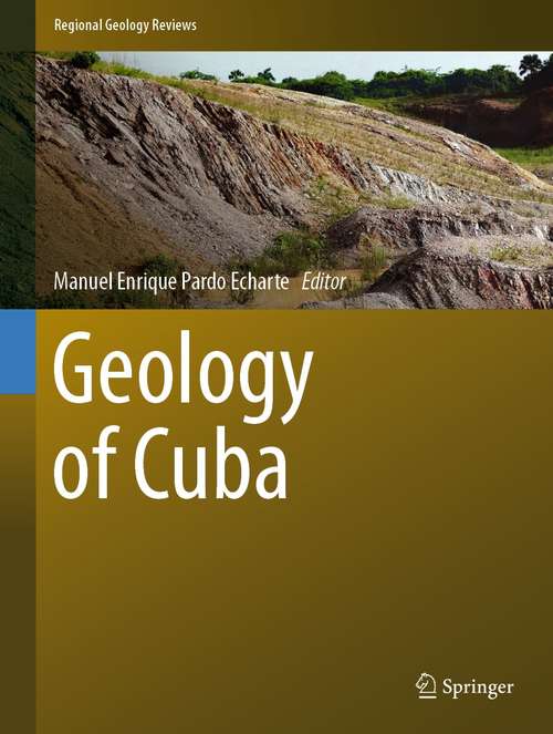 Book cover of Geology of Cuba (1st ed. 2021) (Regional Geology Reviews)
