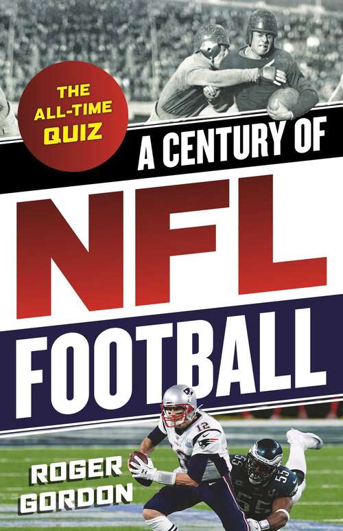 Book cover of A Century of NFL Football: The All-Time Quiz
