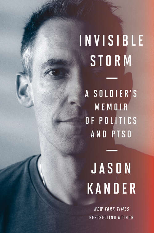 Book cover of Invisible Storm: A Soldier's Memoir of Politics and PTSD