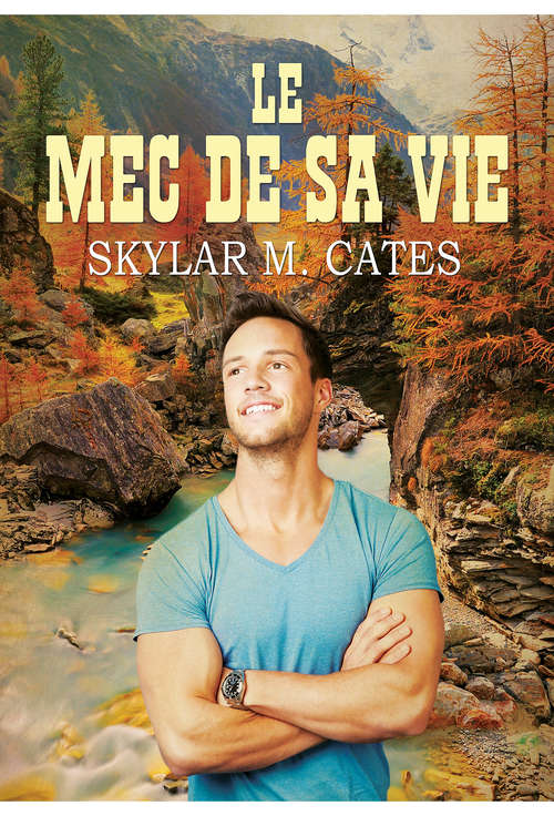 Book cover of Le mec de sa vie (Les mecs)