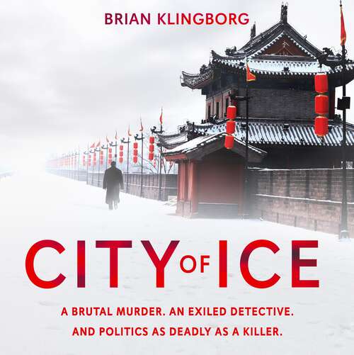 Book cover of City of Ice: a gripping and atmospheric crime thriller set in modern China