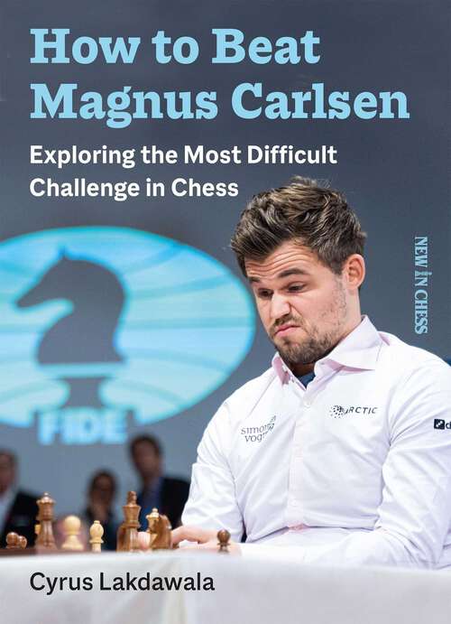 Book cover of How to Beat Magnus Carlsen: Exploring the Most Difficult Challenge in Chess