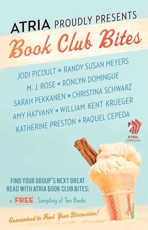 Book cover of Atria Book Club Bites: A Free Sampling of Ten Books Guaranteed to Feed Your Discussion