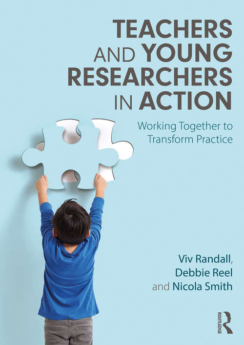 Teachers and Young Researchers in Action: Working Together to Transform Practice
