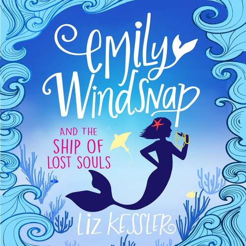 Book cover of Emily Windsnap and the Ship of Lost Souls: Book 6 (Emily Windsnap #6)