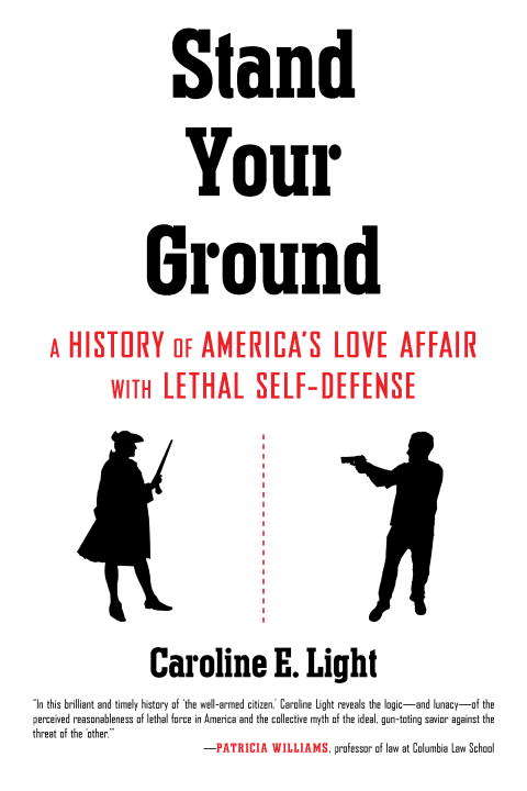 Book cover of Stand Your Ground: A History of America's Love Affair with Lethal Self-Defense