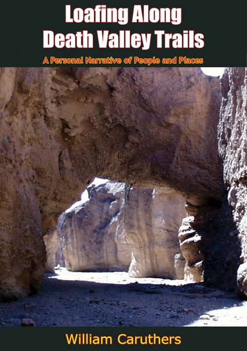 Book cover of Loafing Along Death Valley Trails: A Personal Narrative of People and Places