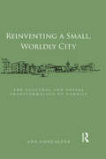 Reinventing a Small, Worldly City: The Cultural and Social Transformation of Cardiff