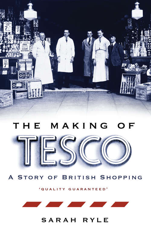 Book cover of The Making of Tesco: A Story of British Shopping