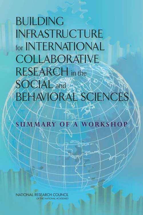 Book cover of Building Infrastructure for International Collaborative Research in the Social and Behavioral Sciences: Summary of a Workshop