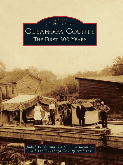 Book cover of Cuyahoga County: The First 200 Years (Images of America)