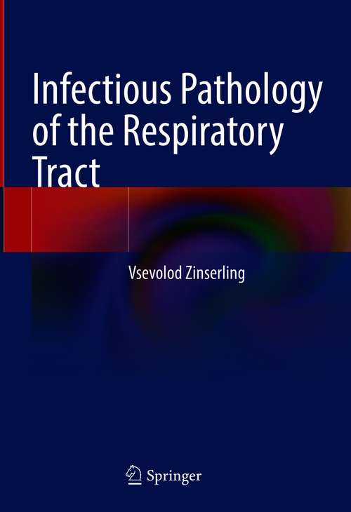 Book cover of Infectious Pathology of the Respiratory Tract (1st ed. 2021)