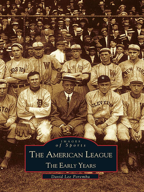 Book cover of American League: The Early Years (Images of Sports)